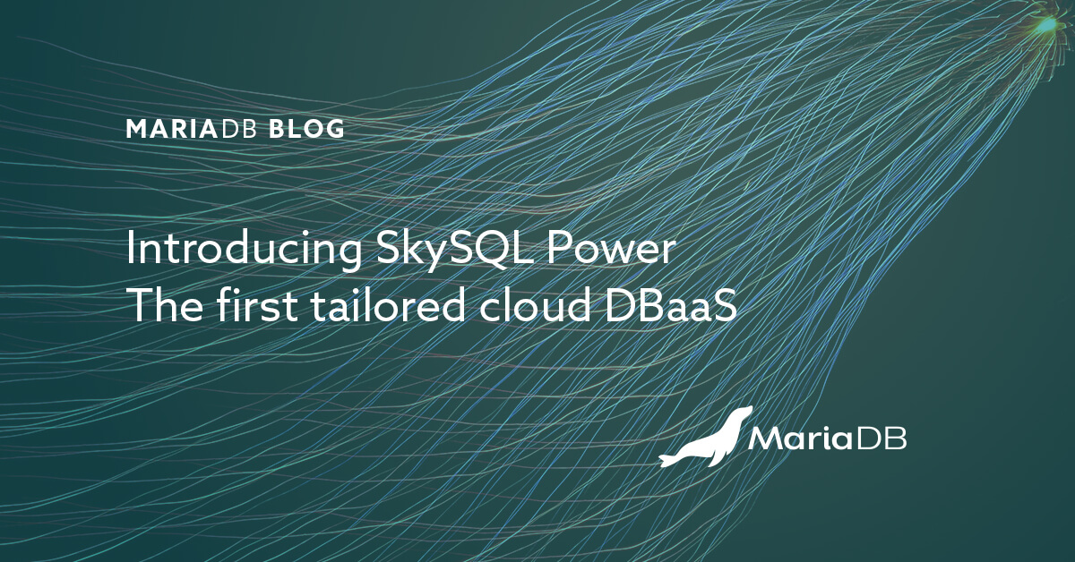 Introducing MariaDB SkySQL Power | MariaDB
