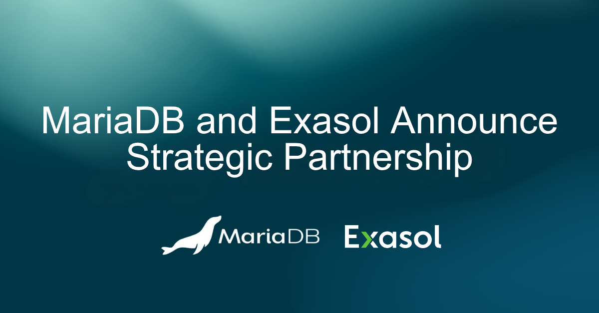 MariaDB and Exasol announce strategic partnership for high-performance analytics